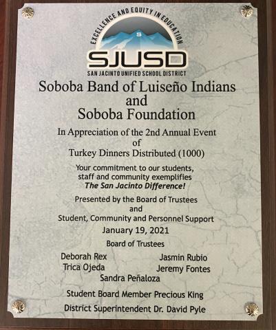 One of the recognition plaques “presented” to Soboba at the San Jacinto Unified School District Board of Trustees virtual meeting on Jan. 19 One of the recognition plaques “presented” to Soboba at the San Jacinto Unified School District Board of Trustees virtual meeting on Jan. 19