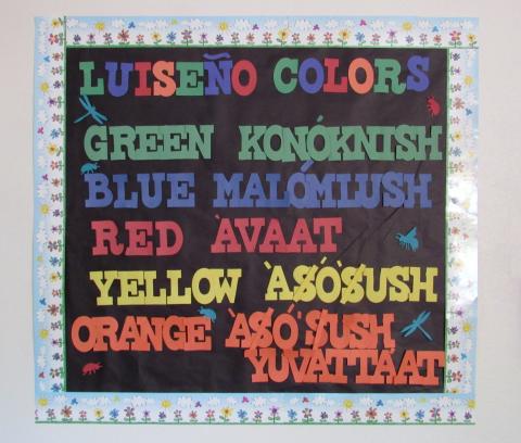 Examples of Luiseño language lessons posted in classrooms and hallways at the Soboba Tribal Preschool, where teachers have begun learning more of the native language of their students Examples of Luiseño language lessons posted in classrooms and hallways at the Soboba Tribal Preschool, where teachers have begun learning more of the native language of their students